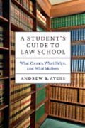 A Student´s Guide to Law School - What Counts, What Helps and What Matters