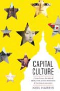 Capital Culture - J. Carter Brown, the National Gallery of Art, and the Reinvention of Reinvention  of the Museum Experi