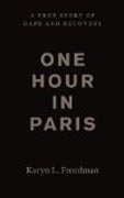 One Hour in Paris - A True Story of Rape and Recovery