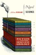 Novel Science - Fiction and the Invention of Nineteenth-Century Geology
