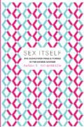 Sex Itself - The Search for Male and Female in the  Human Genome