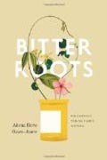 Bitter Roots - The Search for Healing Plants in Africa