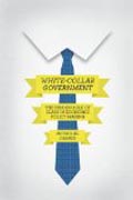 White-Collar Government - The Hidden Role of Class  in Economic Policy Making
