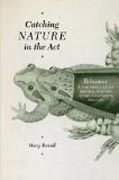 Catching Nature in the Act - Natural History in the Eighteenth Century
