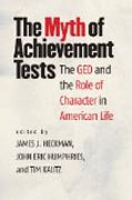 The Myth of Achievement Tests - The GED and the Role of Character in American Life