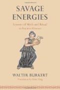 Savage Energies - Lessons of Myth and Ritual in Ancient Greece