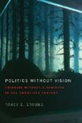 Politics without Vision - Thinking without a Banister in the Twentieth Century