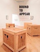 Bound to Appear - Art, Slavery, and the Site of of Blackness in Multicultural America
