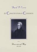 The Constitution in Congress - Democrats and Whigs  1829-1861