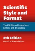 Scientific Style and Format - The CSE Manual for Authors, Editors, and Publishers 8ed