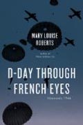 D-Day Through French Eyes - Normandy 1944