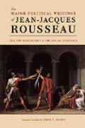 The Major Political Writings of Jean-Jacques Rousseau - The Two Discourses and the Social Contract