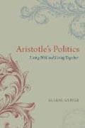 Aristotle´s Politics - Living Well and Living Together