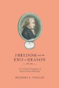 Freedom and the End of Reason - On the Moral Foundation of Kant´s Critical Philosophy