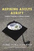 Aspiring Adults Adrift - Tentative Transitions of College Graduates