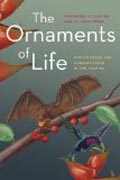 The Ornaments of Life - Coevolution and Conservation in the Tropics