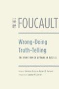 Wrong-Doing, Truth-Telling  - The Function of Avowal in Justice