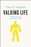 Valuing Life - Humanizing the Regulatory State