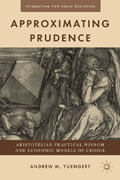 Approximating prudence: Aristotelian practical wisdom and economic models of choice