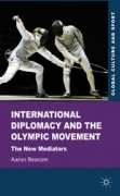 International diplomacy and the Olympic movement: the new mediators