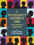 A psychologist's casebook of crime: from arson to voyeurism