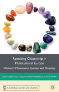Remaking citizenship in multicultural Europe: women's movements, gender and diversity