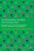 Sustainable global outsourcing: achieving social and environmental responsibility in global it and business process outsourcing
