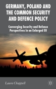 Germany, Poland and the common security and defence policy: converging security and defence perspectives in an enlarged EU
