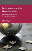 Latin America after neoliberalism: developmental regimes in post-crisis states