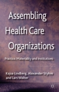 Assembling health care organizations: practice, materiality and institutions