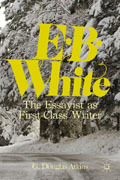 E. B. White: the essayist as first-class writer