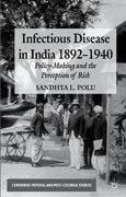 Infectious disease in India, 1892-1940: policy-making and the perception of risk