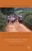 Civil society networks in China and Vietnam: informal pathbreakers in health and the environment