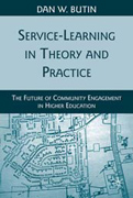Service-learning in theory and practice: the future of community engagement in higher education