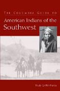 The Columbia Guide to American Indians of the Southwest