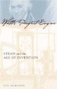 Watt´s Perfect Engine - Steam and the Age of Invention
