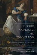 Conflict, Conquest, and Conversion - Two Thousand Years of Christian Missions in the Middle East