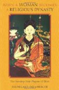 When a Woman Becomes a Religious Dynasty - The Samding Dorje Phagmo of Tibet