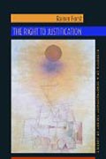 The Right to Justification - Elements of a Constructivist Theory of Justice