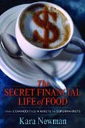 The Secret Financial Life of Food - From Commodities Markets to Supermarkets