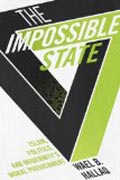 The Impossible State - Islam, Politics, and Modernity`s Moral Predicament