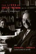 The Lives of Erich Fromm - Love`s Prophet