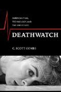 Deathwatch - American Film, Technology, and the End of Life