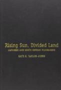 Rising Sun, Divided Land - Japanese and South Korean Filmmakers