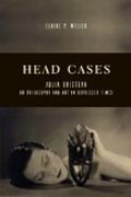 Head Cases - Julia Kristeva on Philosophy and Art in Depressed Times
