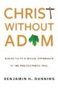 Christ Without Adam - Subjectivity and Sexual Difference in the Philosophers` Paul