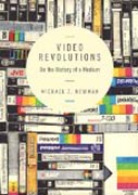 Video Revolutions - On the History of a Medium