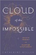 Cloud of the Impossible - Negative Theology and Planetary Entanglement