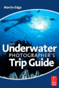 The underwater photographer's trip guide