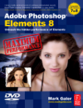 Adobe Photoshop Elements 8 : maximum performance: unleash the hidden performance of elements